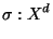 $\displaystyle \sigma:X^d$