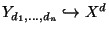 $ Y_{d_1,\dots,d_n} \hookrightarrow X^d$