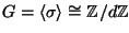 $ G=\langle \sigma \rangle \cong \mathbb{Z}/d\mathbb{Z}$
