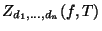 $ Z_{d_1,\dots,d_n}(f,T)$