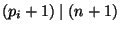 $ (p_i+1) \mid (n+1)$