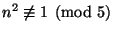 $ n^2 \not\equiv 1 \pmod{5}$