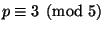 $ p\equiv 3 \pmod{5}$