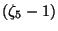 $ (\zeta_5-1)$
