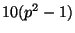 $ 10(p^2-1)$