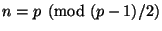 $\displaystyle n=p \pmod{(p-1)/2} $