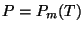 $ P=P_m(T)$