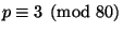 $ p \equiv 3 \pmod{80}$