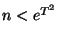 $ n<e^{T^2}$