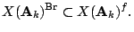 $\displaystyle X(\mathbf A_k)^{{\mathrm{Br}}} \subset X(\mathbf A_k)^f. $