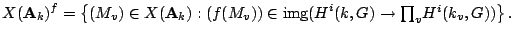 $\displaystyle X(\mathbf A_k)^f=\left\{(M_v) \in X(\mathbf A_k):(f(M_v)) \in {\mathrm{img}}(H^i(k,G) \to
\textstyle{\prod}_v H^i(k_v,G))\right\}. $