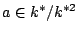 $ a \in k^*/k^{*2}$