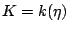 $ K=k(\eta)$