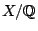 $ X/\mathbb{Q}$