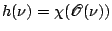 $ h(\nu)=\chi(\mathscr{O}(\nu))$