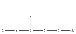 $\displaystyle \xymatrix{
& & 2 \ar@{-}[d] \\
1 \ar@{-}[r] & 3 \ar@{-}[r] & 6 \ar@{-}[r] & 5 \ar@{-}[r] & 4 \ar@{-}[r] & \ell.
}$