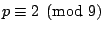 $ p \equiv 2 \pmod{9}$