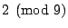 $ 2 \pmod{9}$