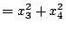 $\displaystyle = x_3^2+x_4^2$