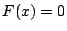 $ F(x)=0$