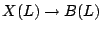 $ X(L) \to B(L)$