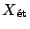 $ X{}_{\textup{\'et}}$