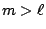 $ m>\ell$