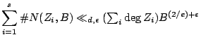 $\displaystyle \sum_{i=1}^{s}\char93 N(Z_i,B) \ll_{d,\epsilon} (\textstyle{\sum}_i \deg Z_i)B^{(2/e)+\epsilon} $