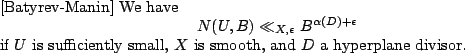 \begin{conj}[Batyrev-Manin]
We have
\begin{displaymath}N(U,B) \ll_{X,\epsilon} B...
...is sufficiently small, $X$\ is smooth, and $D$\ a hyperplane divisor.
\end{conj}