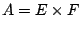 $ A=E \times F$