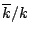 $ \overline{k}/k$