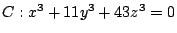 $ C:x^3+11y^3+43z^3=0$