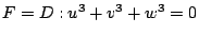 $ F=D:u^3+v^3+w^3=0$