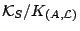 $ \mathcal{K}_S/K_{(A,
\mathcal{L})}$