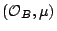$ (\mathcal{O}_B, \mu)$