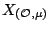 $ X_{(\mathcal{O}, \mu)}$