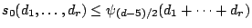 $\displaystyle s_0(d_1,\dots,d_r) \leq \psi_{(d-5)/2}(d_1+\dots+d_r) $