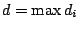 $ d=\max d_i$