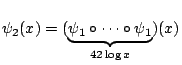 $ \psi_2(x)=(\underbrace{\psi_1 \circ \dots \circ \psi_1}_{42\log x})(x)$