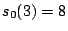 $ s_0(3)=8$