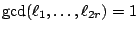 $ \gcd(\ell_1,\dots,\ell_{2r})=1$