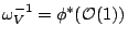 $ \omega_V^{-1} = \phi^*(\mathcal{O}(1))$