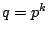 $ q = p^k$