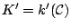 $ K' = k'(\mathcal{C})$