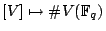 $ [V] \mapsto \char93 V(\mathbb{F}_q)$
