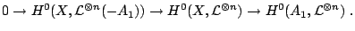 $\displaystyle 0 \to H^0(X,\mathcal L^{\otimes n}(-A_1)) \to H^0(X,\mathcal L^{\otimes n})
\to H^0(A_1,\mathcal L^{\otimes n})\;.$