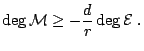 $\displaystyle \deg\mathcal M \ge -\frac dr\deg\mathcal E\;.$