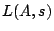 $ L(A,s)$