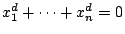 $ x_1^d+\cdots+x_n^d =0$