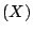 $ (X)$